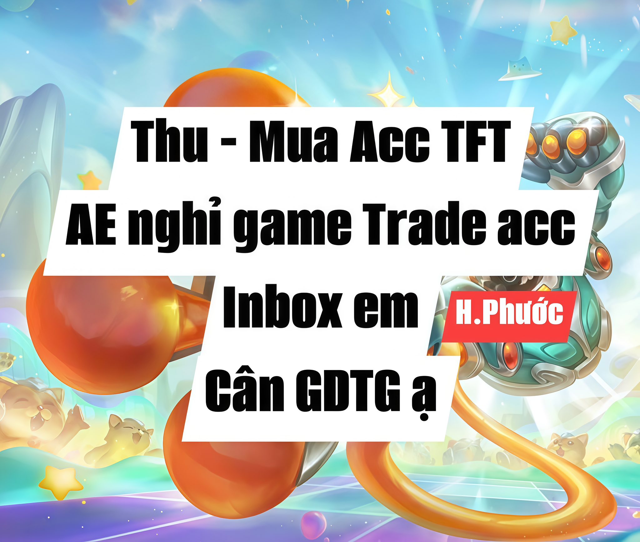 TFT Mobile (Đấu Trường Chân Lý) - Giao Lưu Mua Bán ACC | Chốt ib e Cân ...