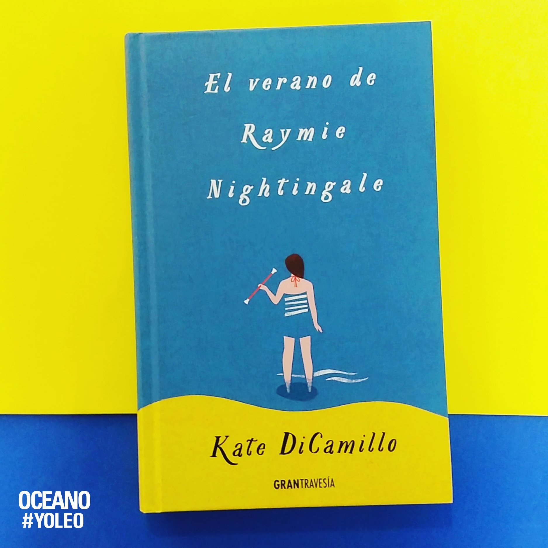 EL VERANO DE RAYMIE NIGHTINGALE... - Editorial Océano Ecuador