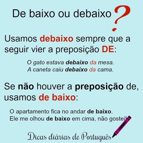 Debaixo ou de baixo. As duas... - Dicas Diárias de Português | Facebook