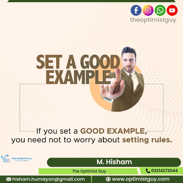 Set a good example. If you set a good... - The Optimist Guy