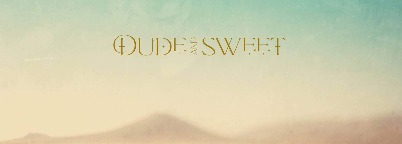 Dude & Sweet