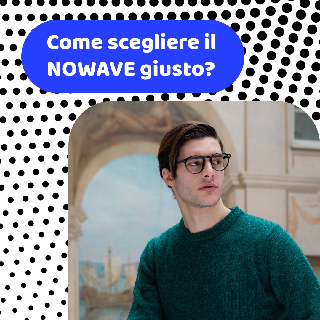 Nowave - 👓 Come scegliere il Nowave giusto? • Scegli la...