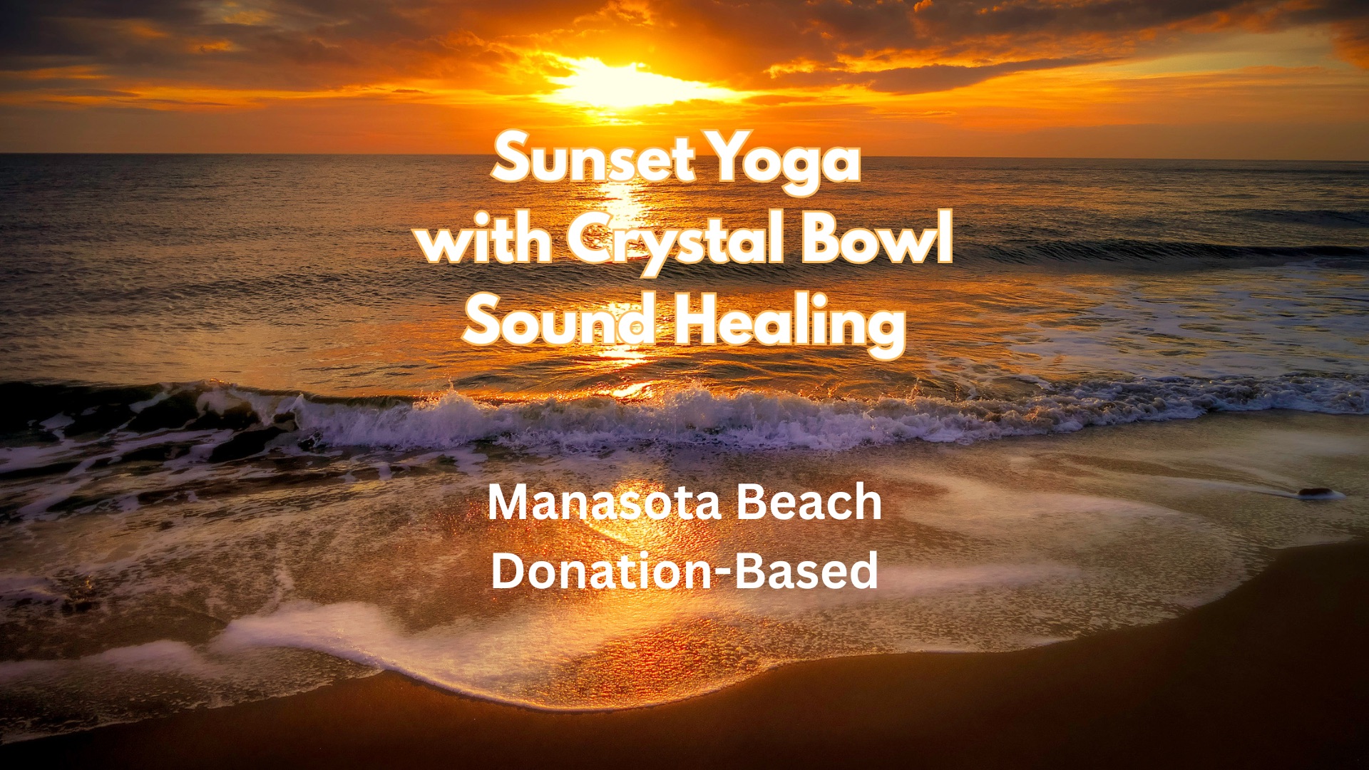 Sunset Yoga with Crystal Bowl Sound Bath on Manasota Beach Donation-Based