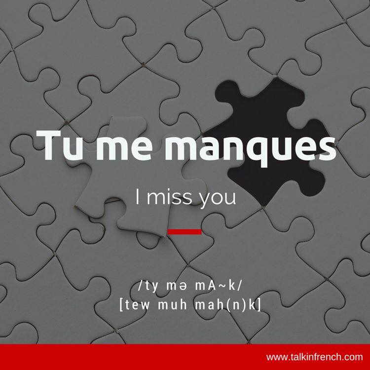 Magnifique French Lessons I Miss You In French Literally Translates As You Miss Me This Is Why Learning French Is So Good For Your Brain Facebook