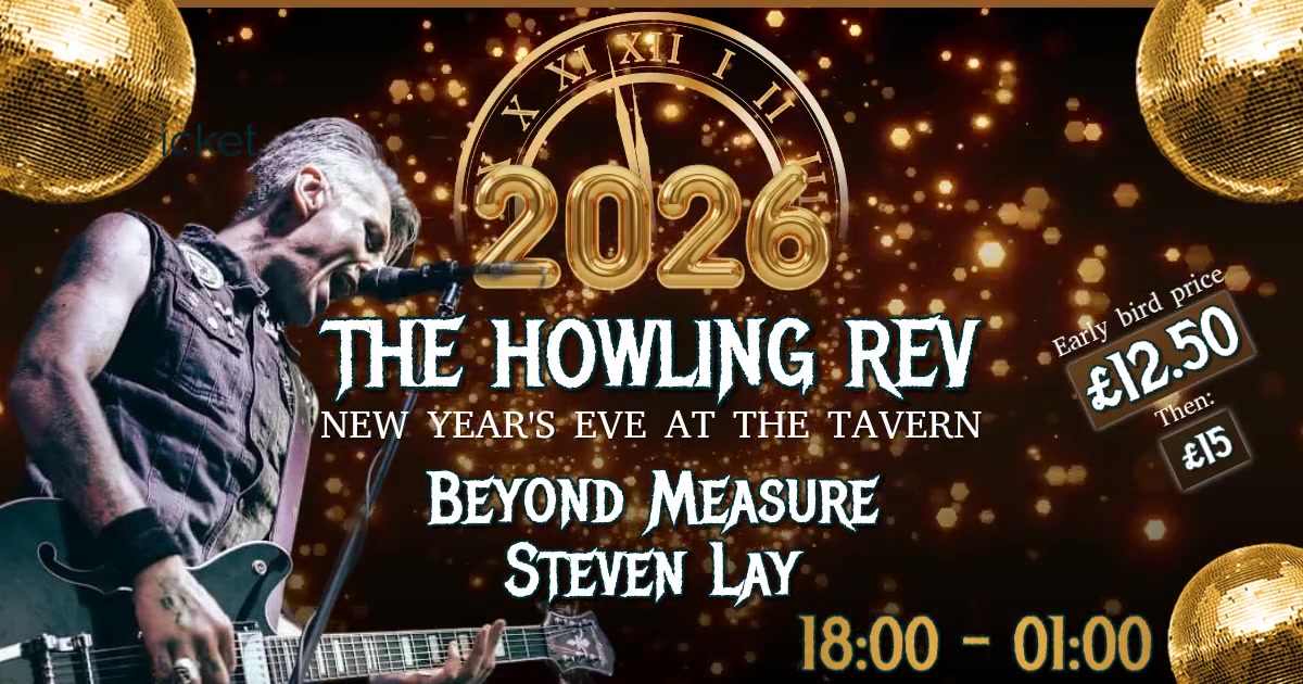 THE HOWLING REV's NEW YEAR'S EVE- Live at The Tavern with Beyond ...