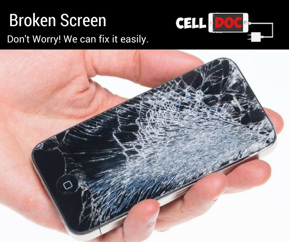 Worried about your broken phone screen? Don't worry Cell Doc Phone ...