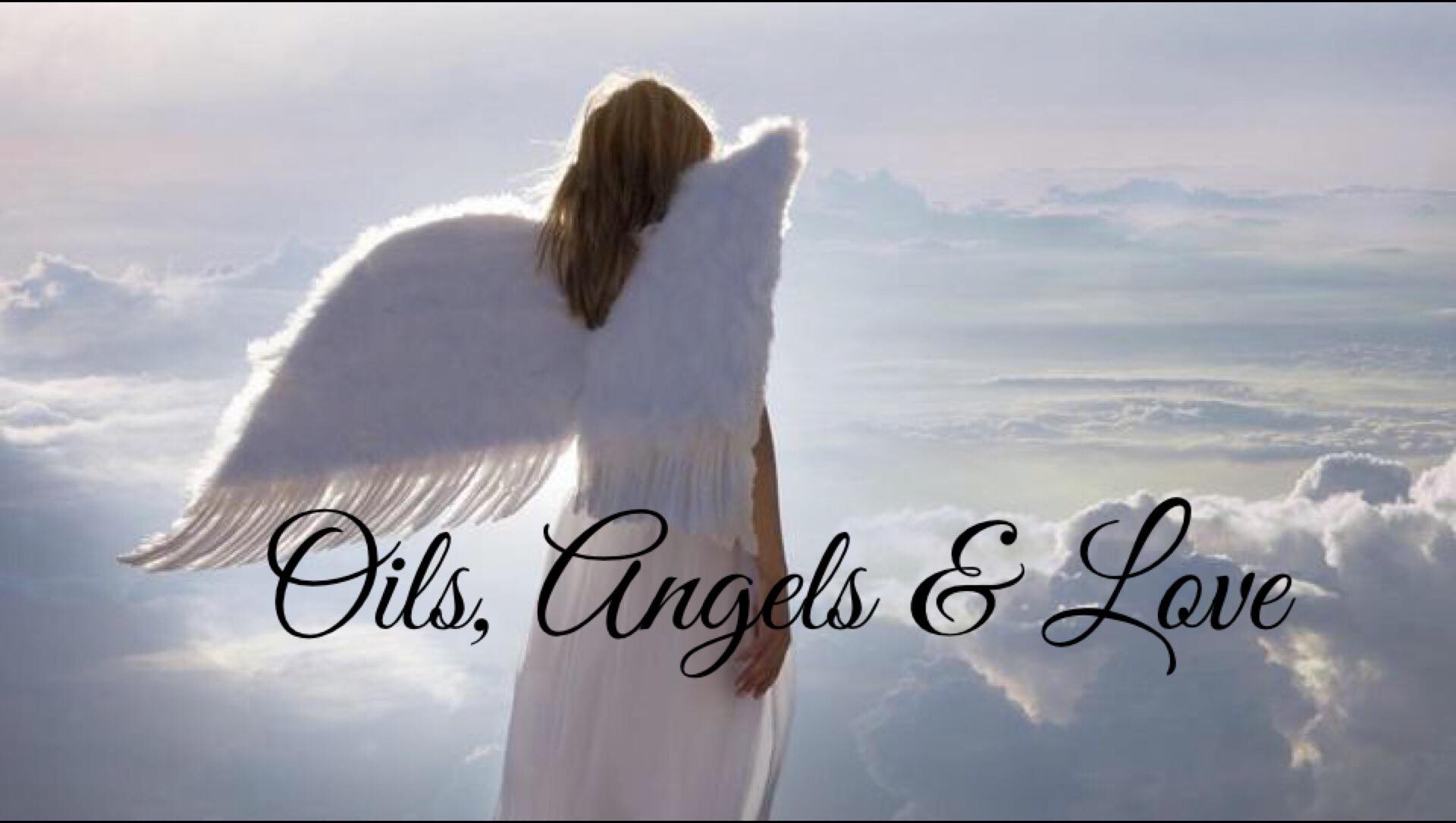 Oils, Angels & Love