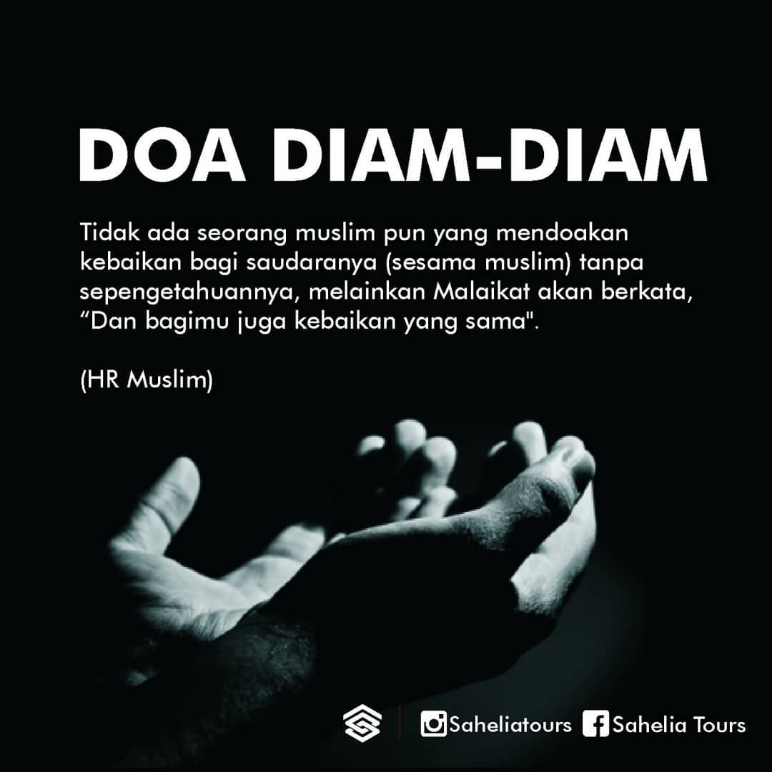 Sahelia Tours Dalam Sebuah Hadist Riwayat Muslim Nabi Muhammad Saw Menjelaskan Bahwa Ketika Seseorang Mendoakan Orang Lain Secara Diam Diam Maka Malaikat Akan Mendoakan Dirinya Seperti Apa Yang Dimintakan Terhadap Orang Itu