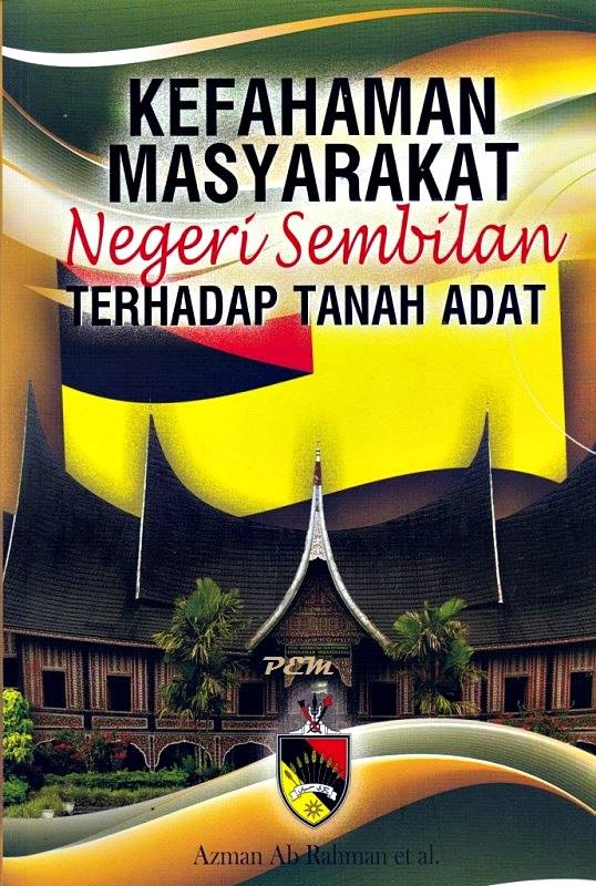 Pustaka Empayar Melayu Tajuk Kefahaman Masyarakat Negeri Sembilan Terhadap Tanah Adat Penulis Azman Ab Rahman Et Al Penerbit Usim Tahun 2016 Isbn 978 967 440 276 1 Bil Muka Surat 92 Kulit Lembut Harga Rm