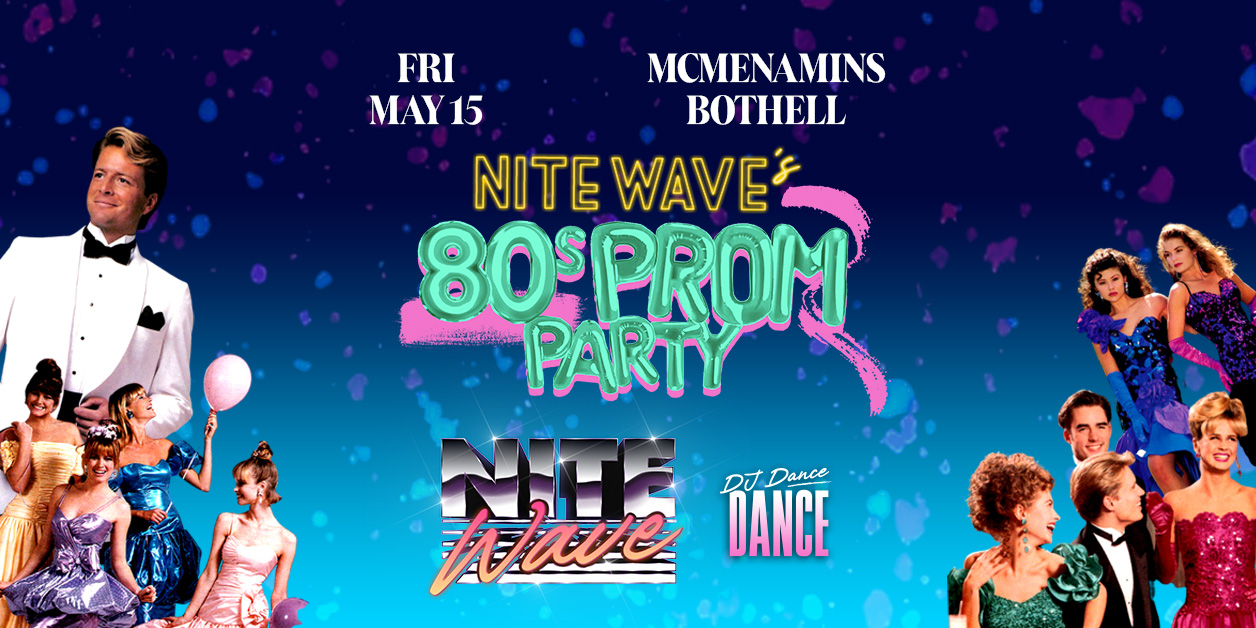 Nite Wave's 80s Prom Party - Bothell McMenamins w/ DJ Dance Dance