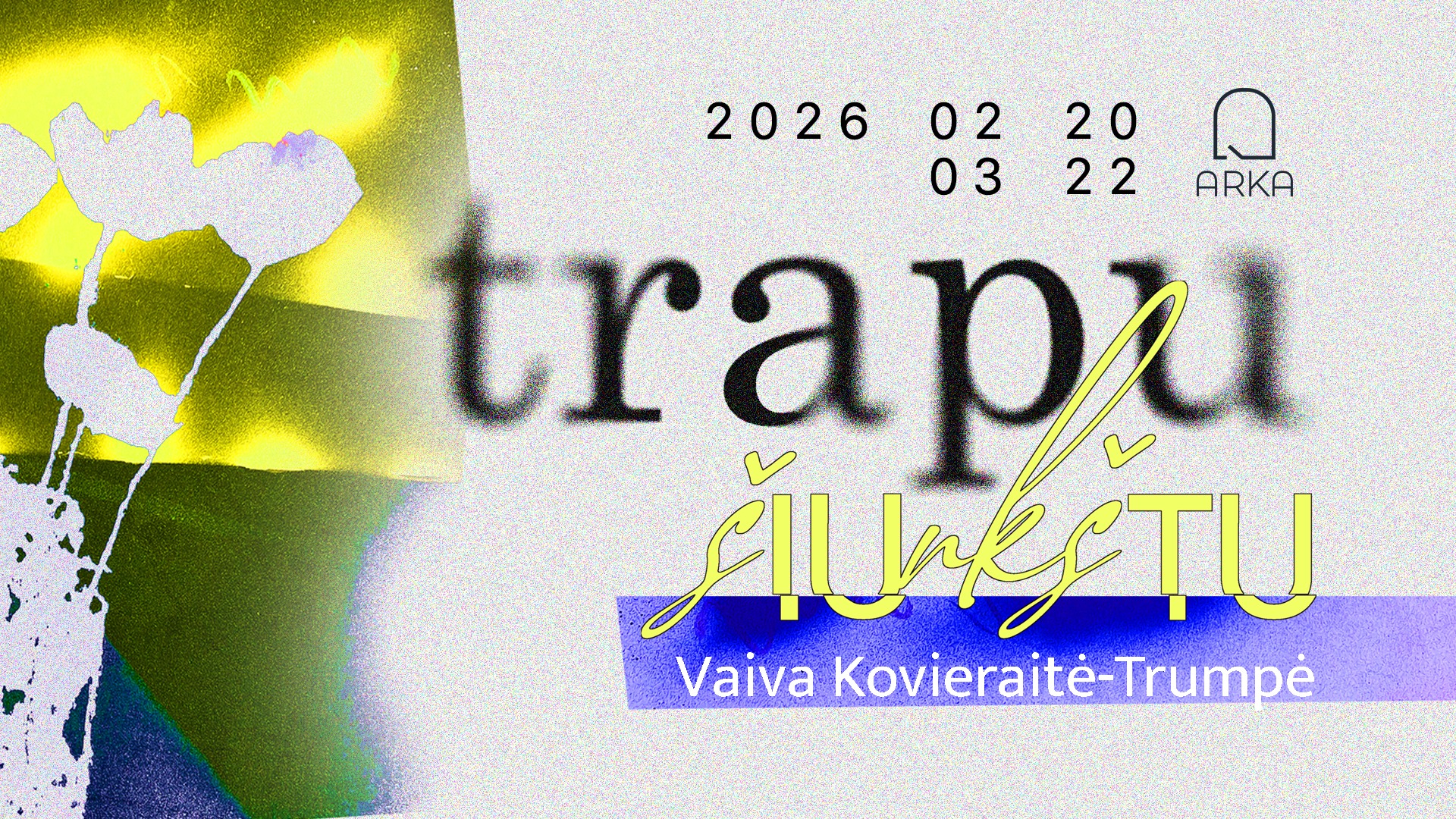 Vaiva Kovieraitė-Trumpė | TRAPU ŠIURKŠTU