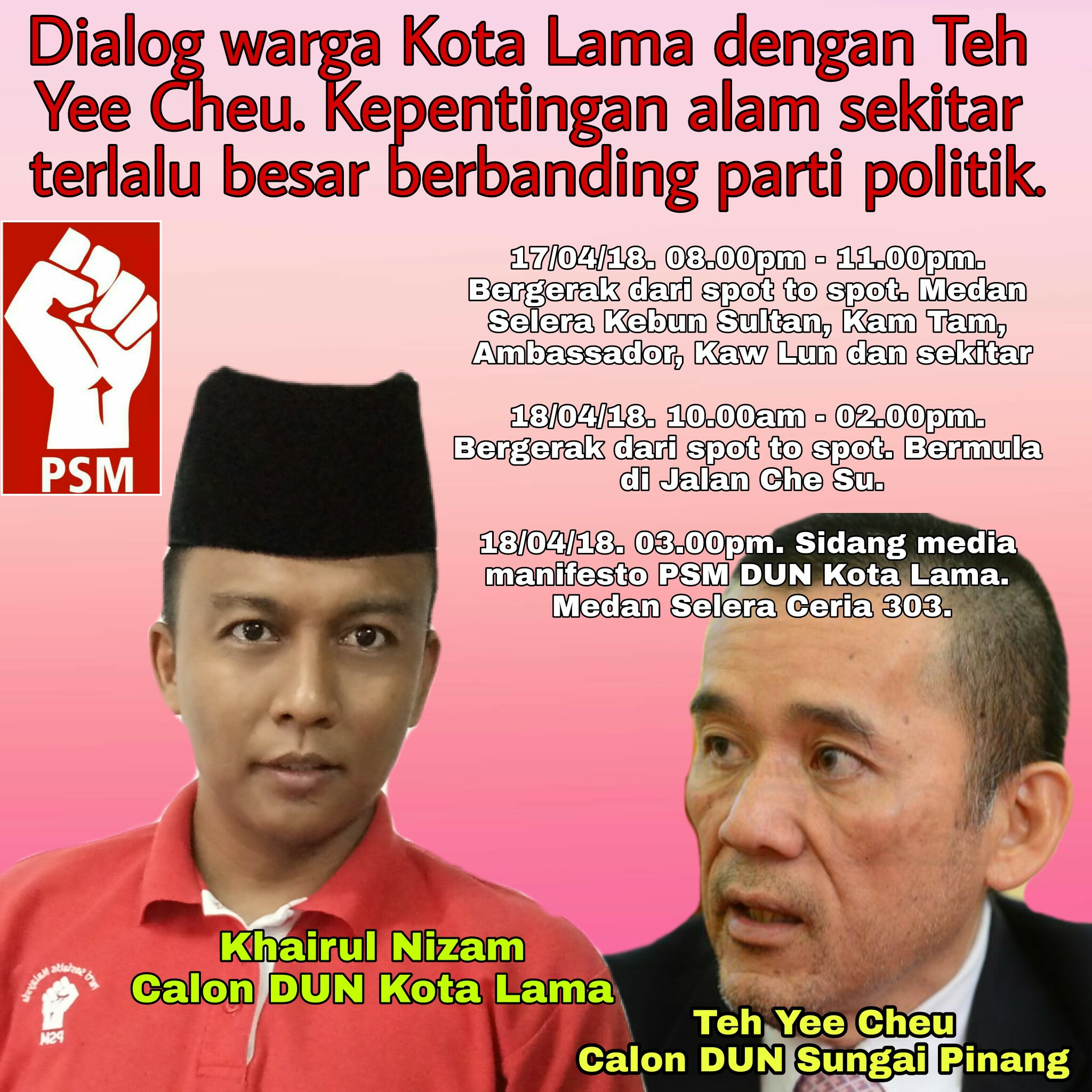 Parti Sosialis Malaysia Kelantan 17 04 18 08 00pm 11 00pm Bergerak Dari Spot To Spot Medan Selera Kebun Sultan Kam Tam Ambassador Kaw Lun Dan Sekitar 18 04 18 10 00am 02 00pm Bergerak Dari