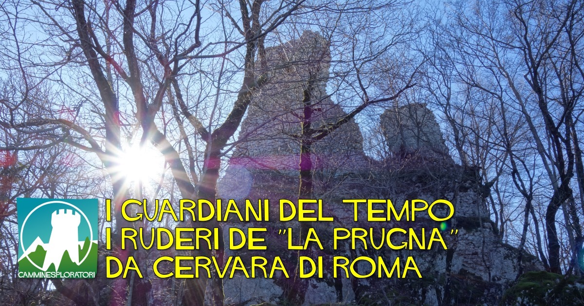 I guardiani del tempo: I ruderi de ”La Prugna” da Cervara di Roma