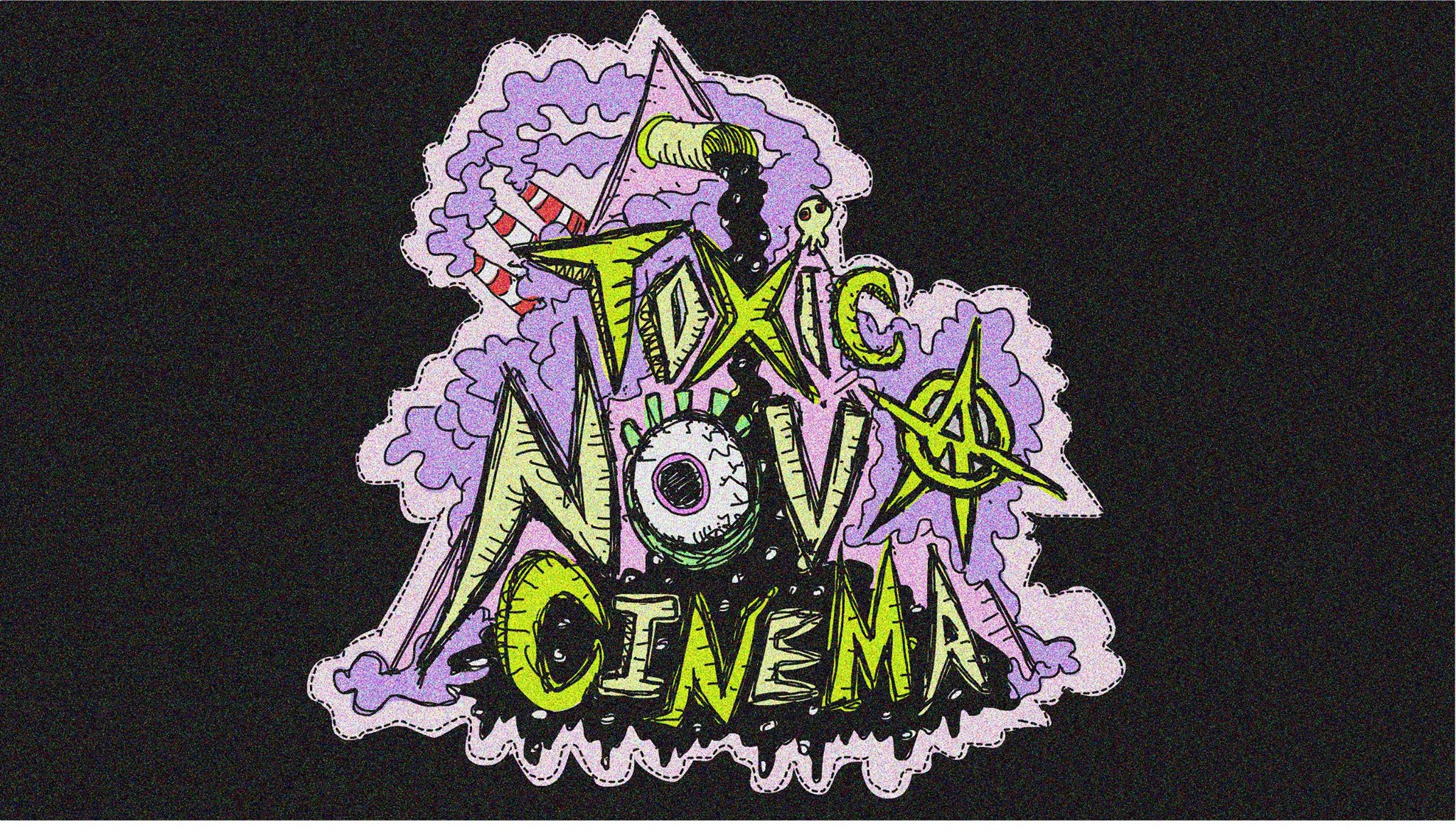 Toxic Nova Cinema