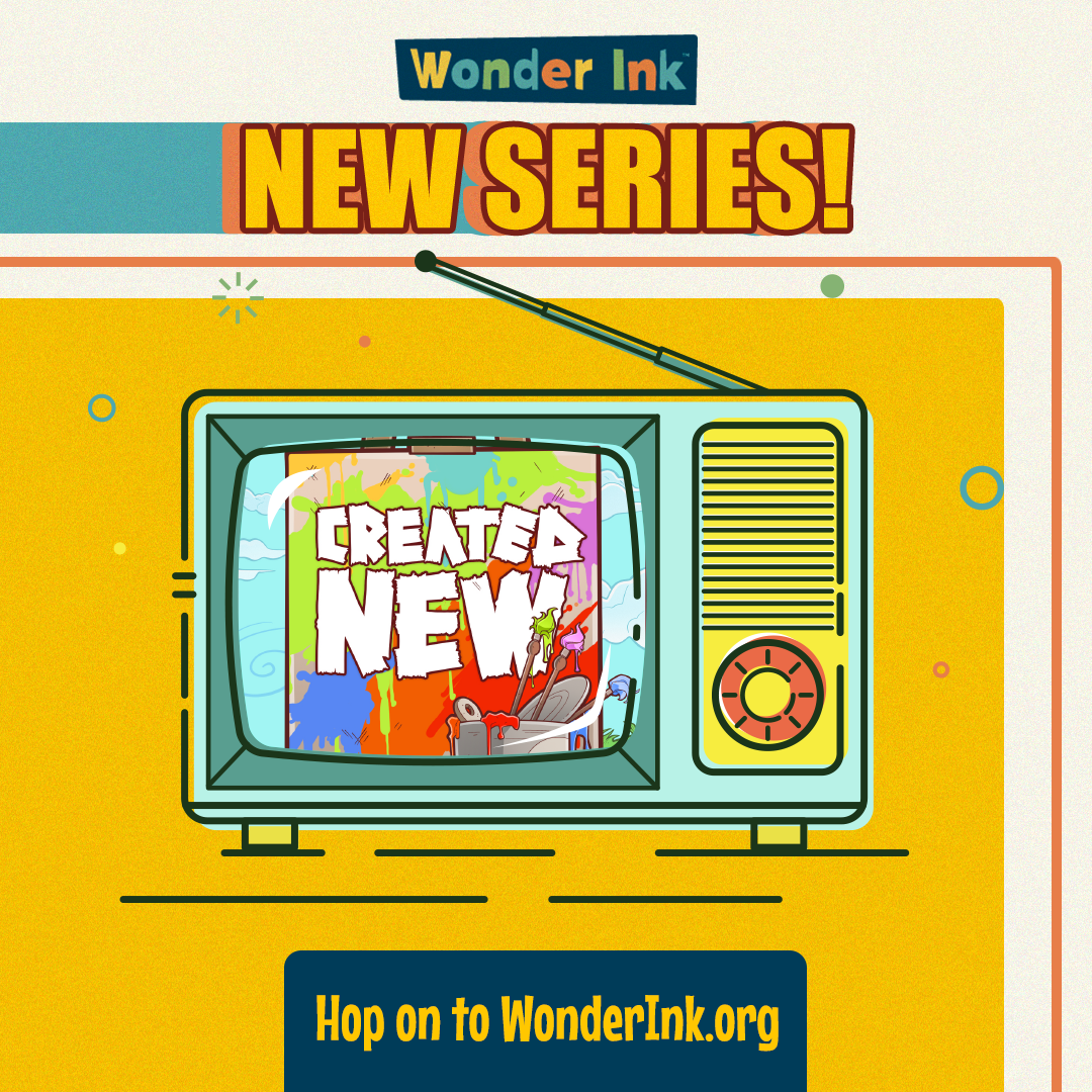 Wonder Ink - Wonder Ink’s new series, Created New, leads kids through ...