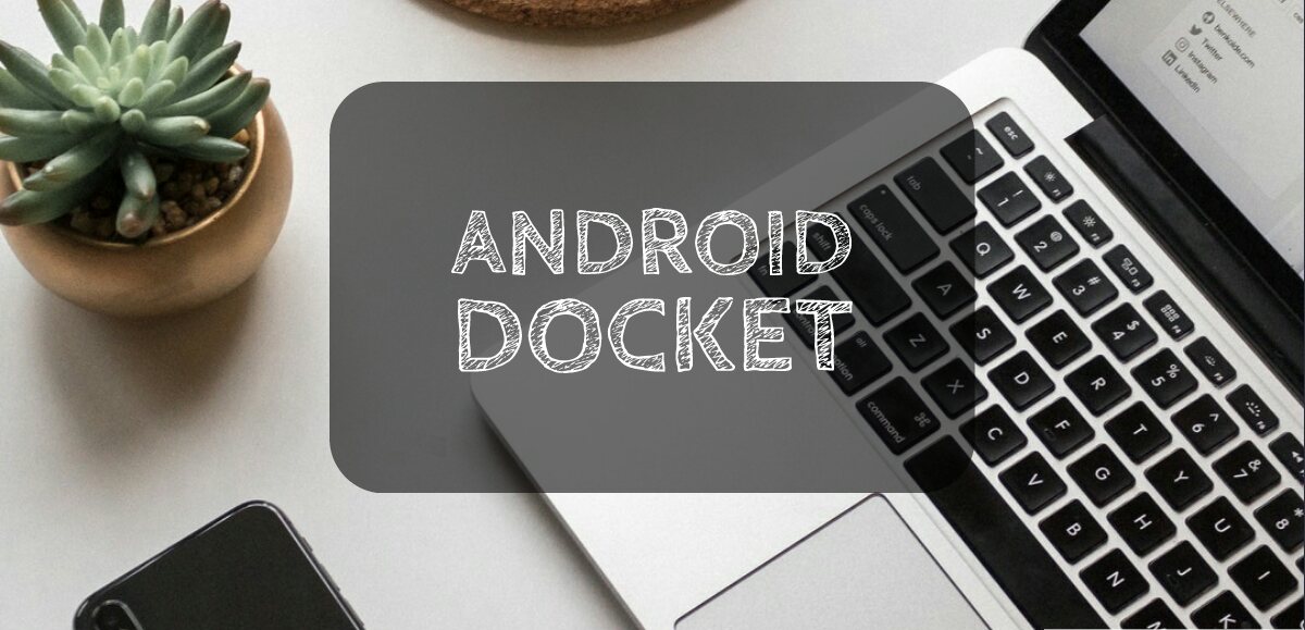 Android Dockets