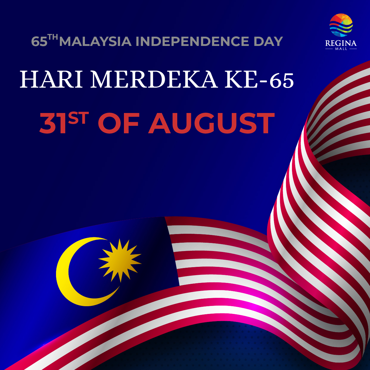 Regina Mall - 🇲🇾 Selamat Menyambut Hari Merdeka Ke-65 🇲🇾