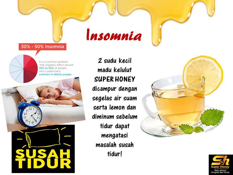 Super Honey Tips Rawatan Super Honey Tips3 Insomnia Apa Itu Insomnia Insomnia Ialah Apabila Seseorang Itu Mengalami Masalah Tidur Seperti Rasa Susah Untuk Tidur Atau Untuk Kekal Tidur Pada Waktu
