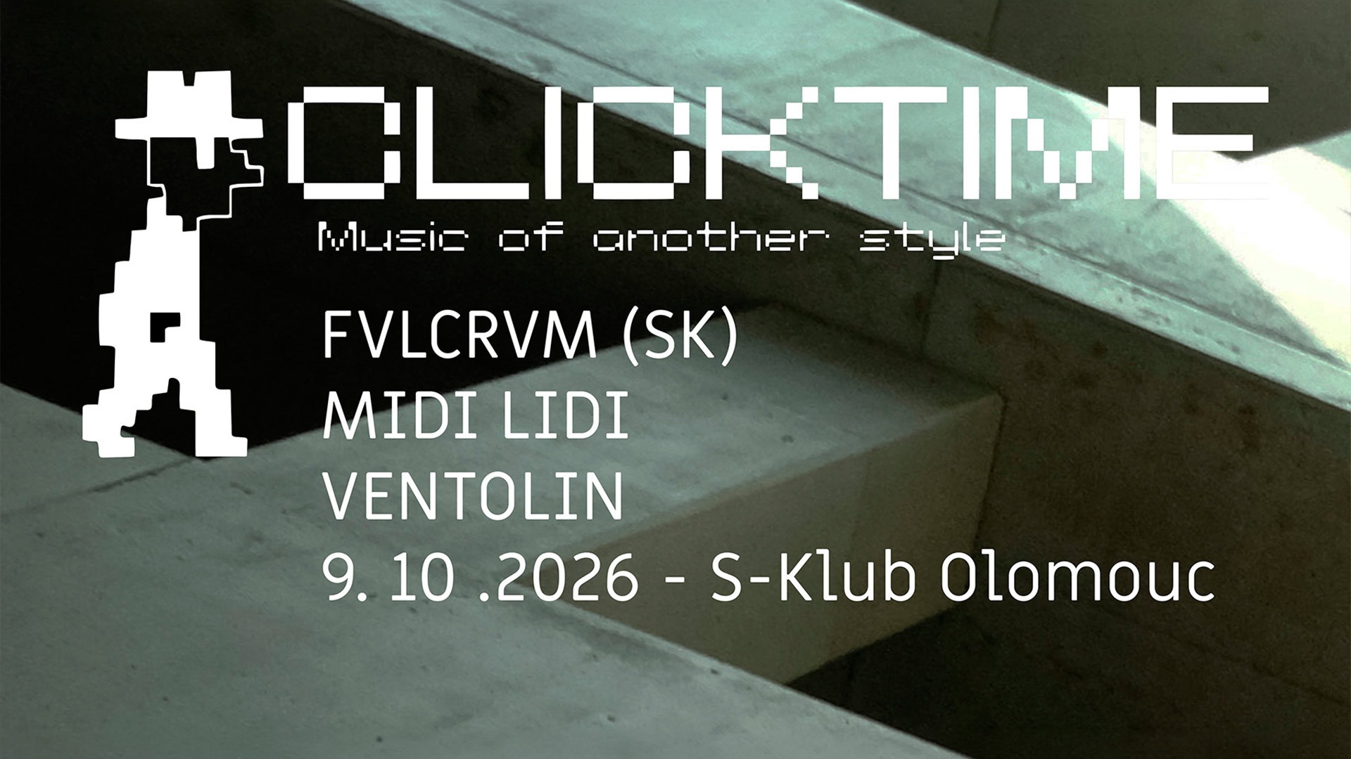 Clicktime 10: VENTOLIN + MIDI LIDI + FVLCRVM / S-klub Olomouc
