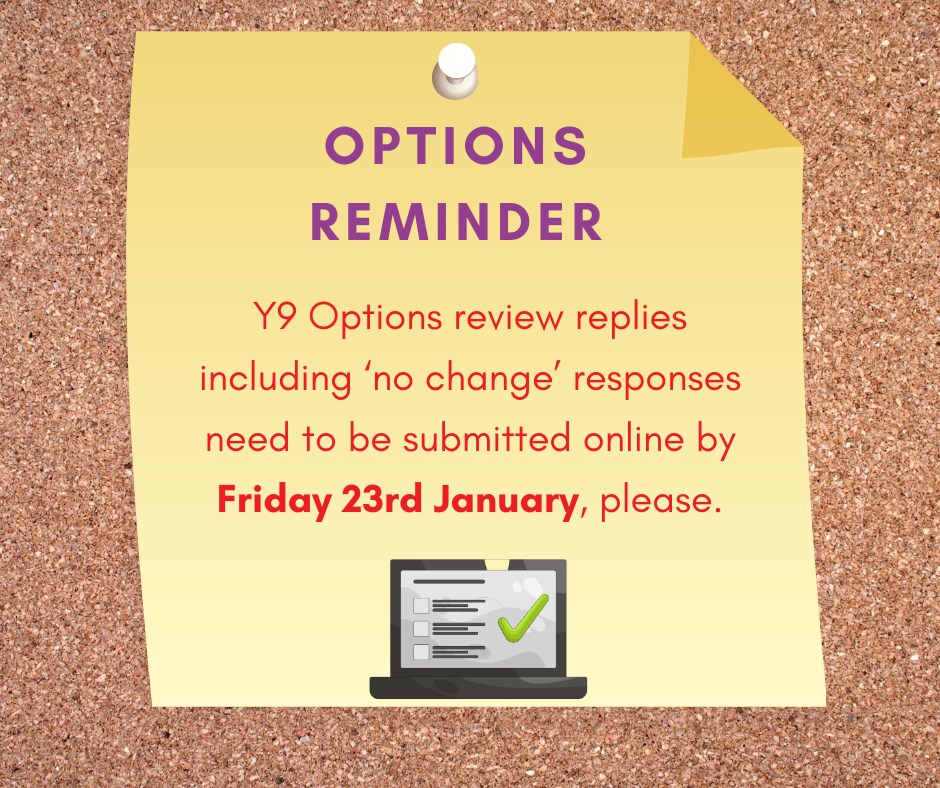 High - Dear Y9 families, Please ensure you submit your Options review ...