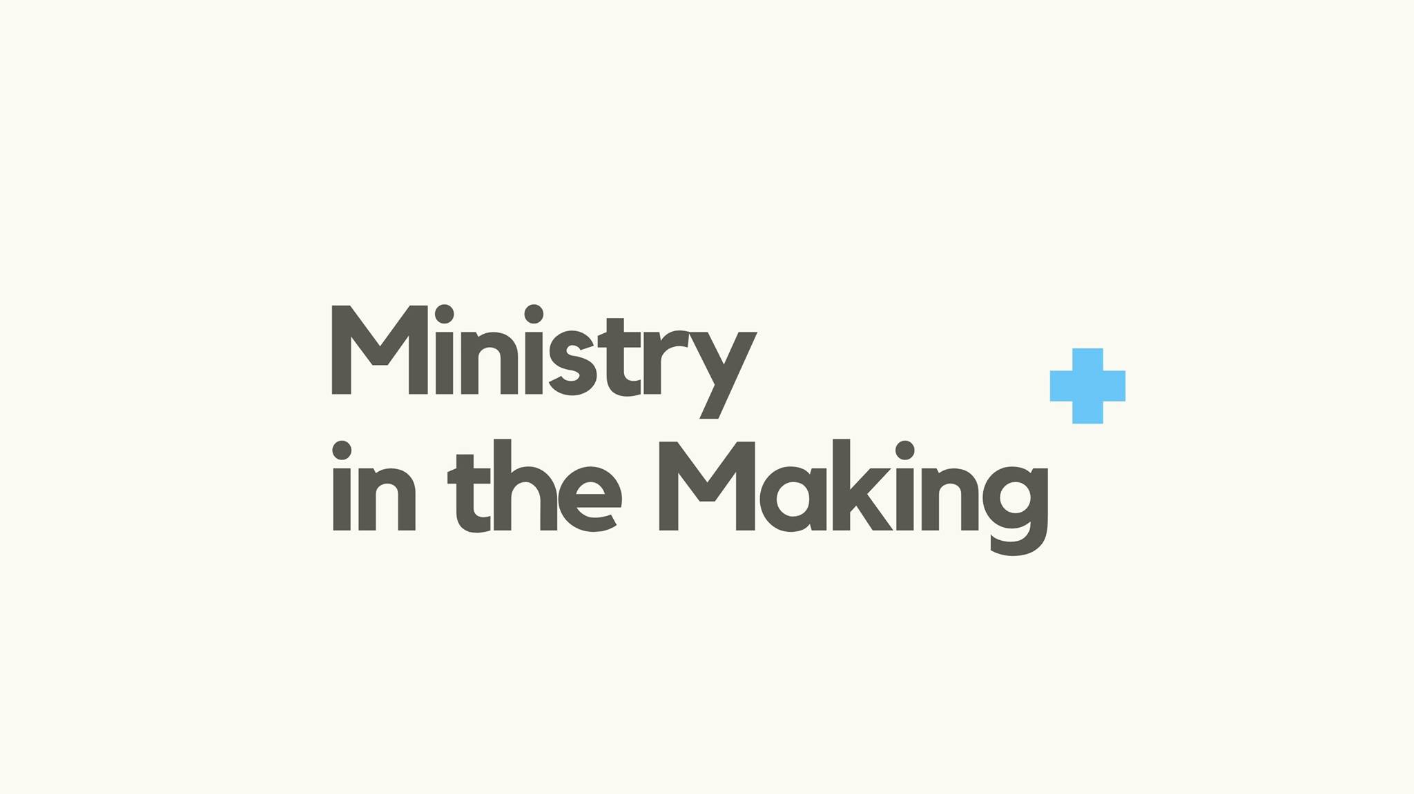 Ministry In The Making
