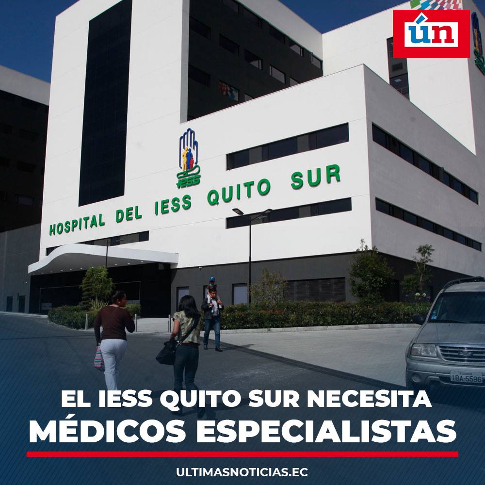 In Ecuador - El Hospital del IESS Quito Sur requiere... | Facebook