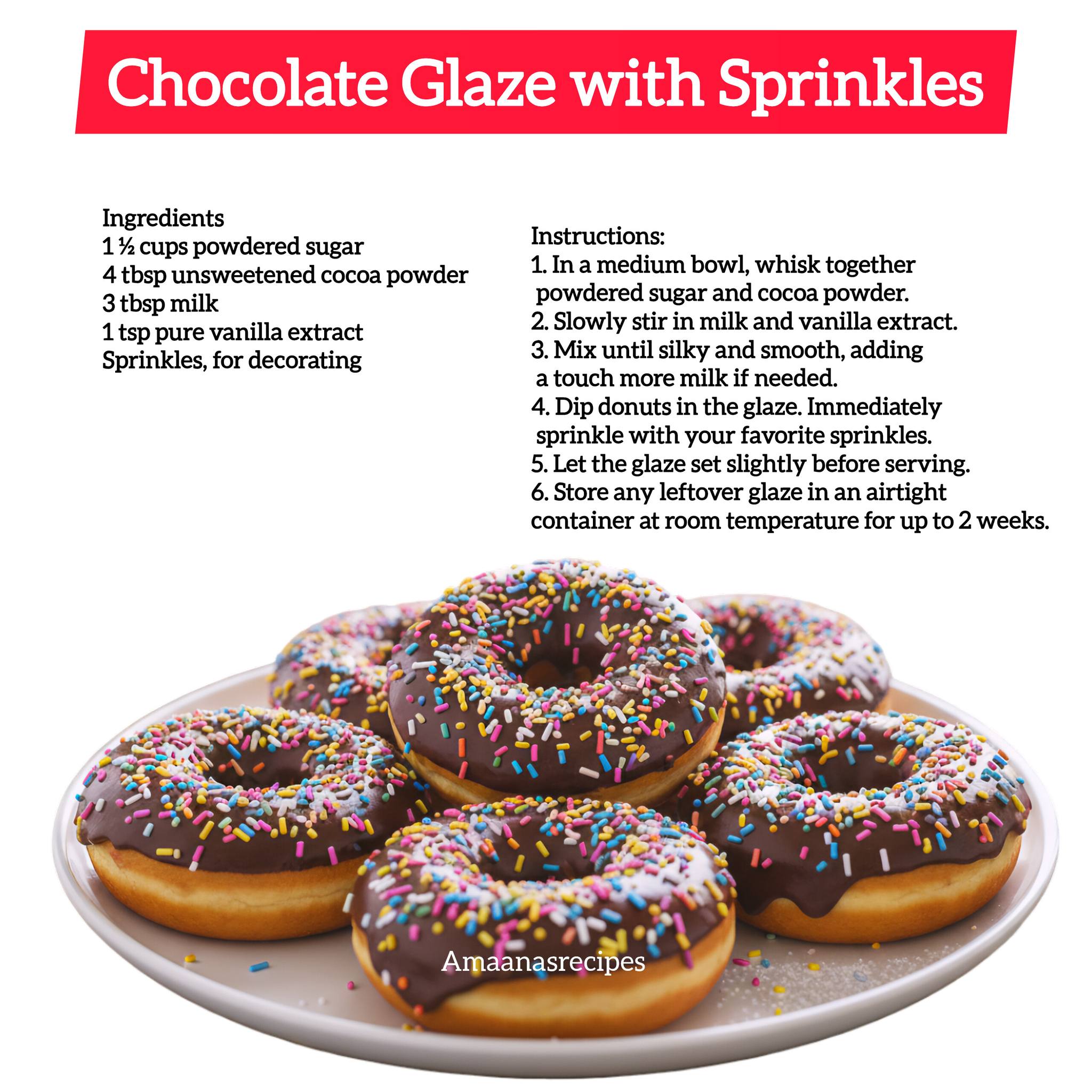 Amaanas - Chocolate Donut Glaze with Sprinkles Ingredients: 1 ½ cups ...