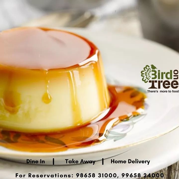 Bird On Tree Caramel Custard Is A Custard Dessert With A Layer Of Clear Caramel Sauce It Is One Of The Mouth Watering Dish In Bot Finedining Restaurant Racecourse Coimbatore Coimbatorefoodie