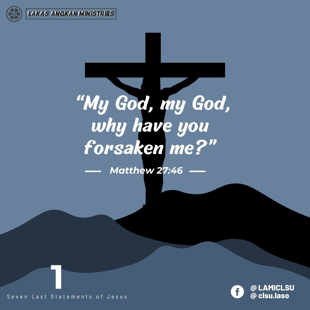 The Seven Last Statements... - Lakas Angkan Ministries, CLSU | Facebook