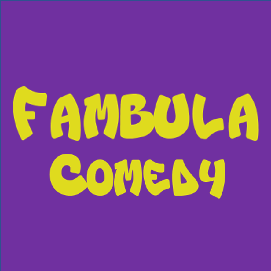 Fambula Comedy - The reboot continues now with more...