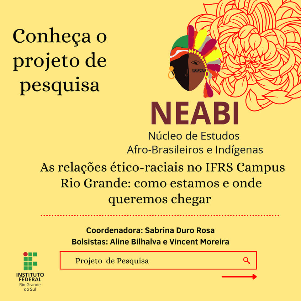 E hoje vocês irão conhecer o... - NEABI - IFRS Rio Grande
