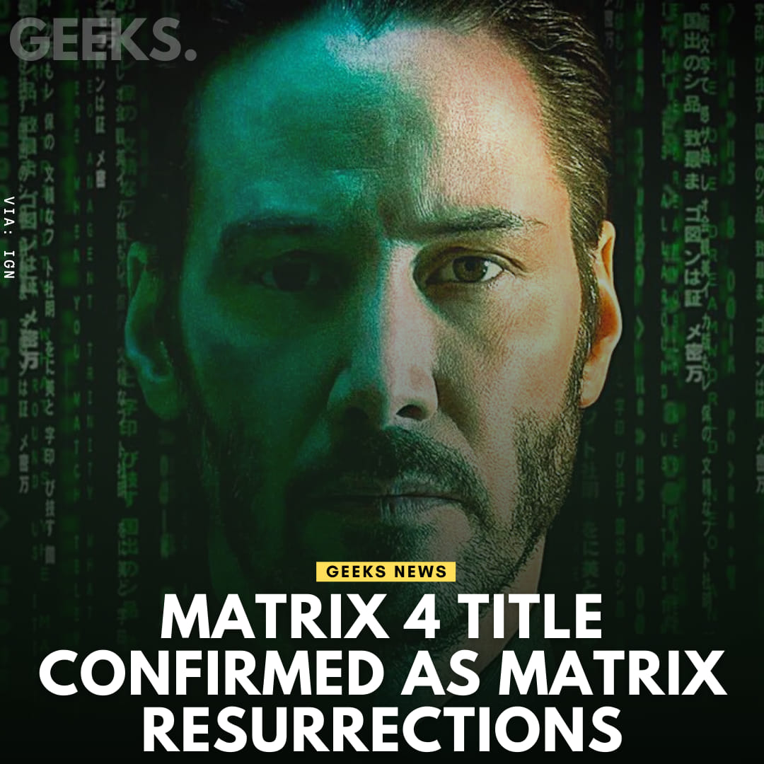 GEEKS. - The fourth Matrix movie has debuted its first...
