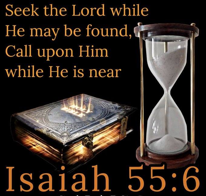 BE READY FOR THE RAPTURE | 🟥 Isaiah 55:6 ~ Seek the Lord while He may ...