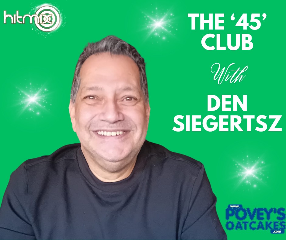 The HitMix - Join DEN SIEGERTSZ from 11 til 1 for 'The 45 Club' .... as ...