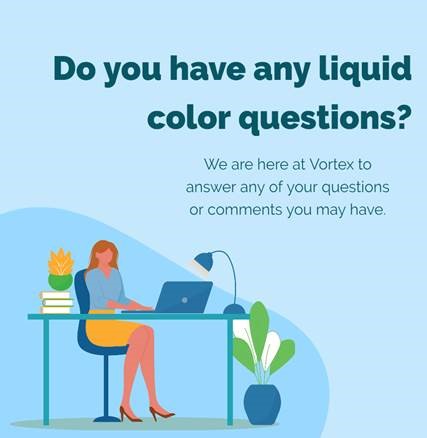 Our staff at Vortex are happy to... - Vortex Liquid Color