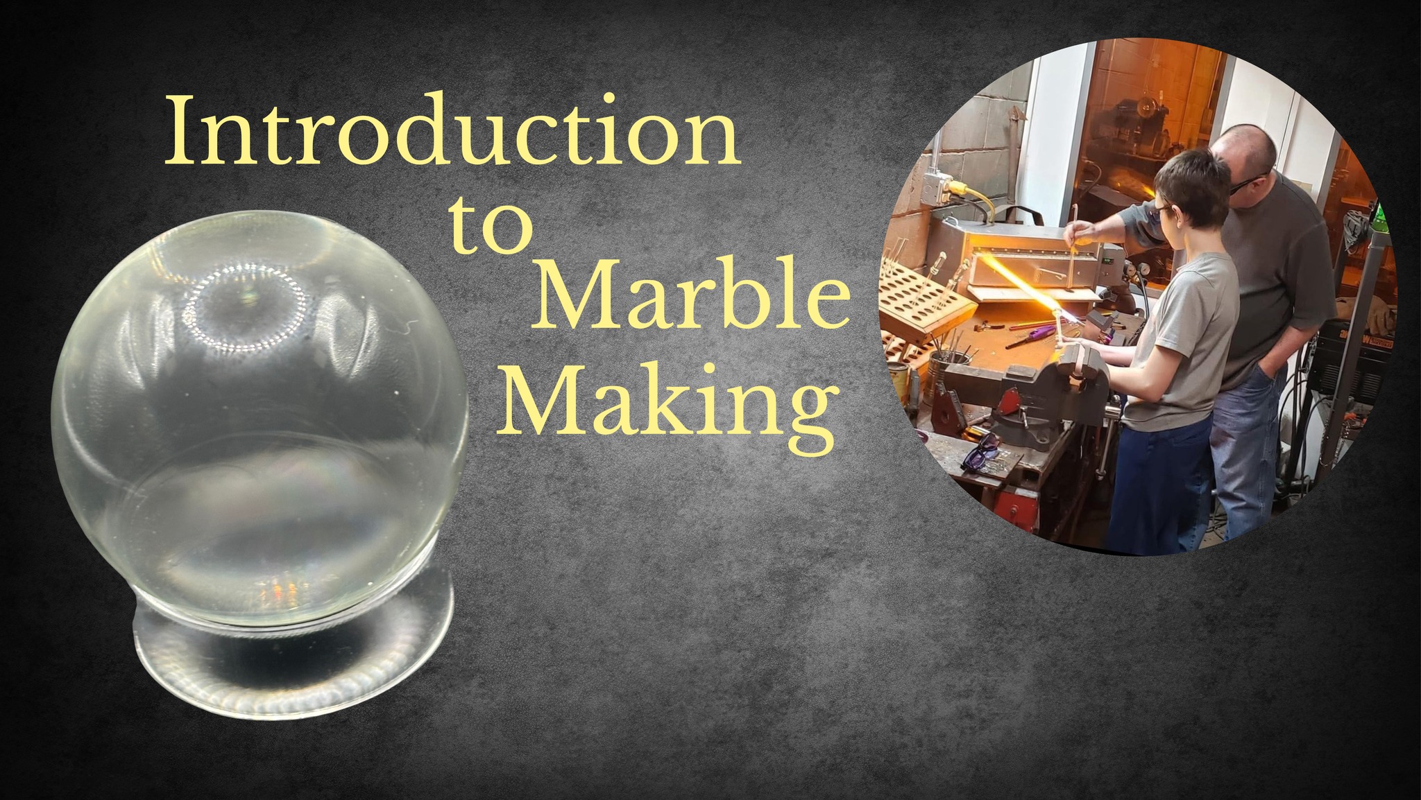 Introduction to Marble Making: Marble Making 101