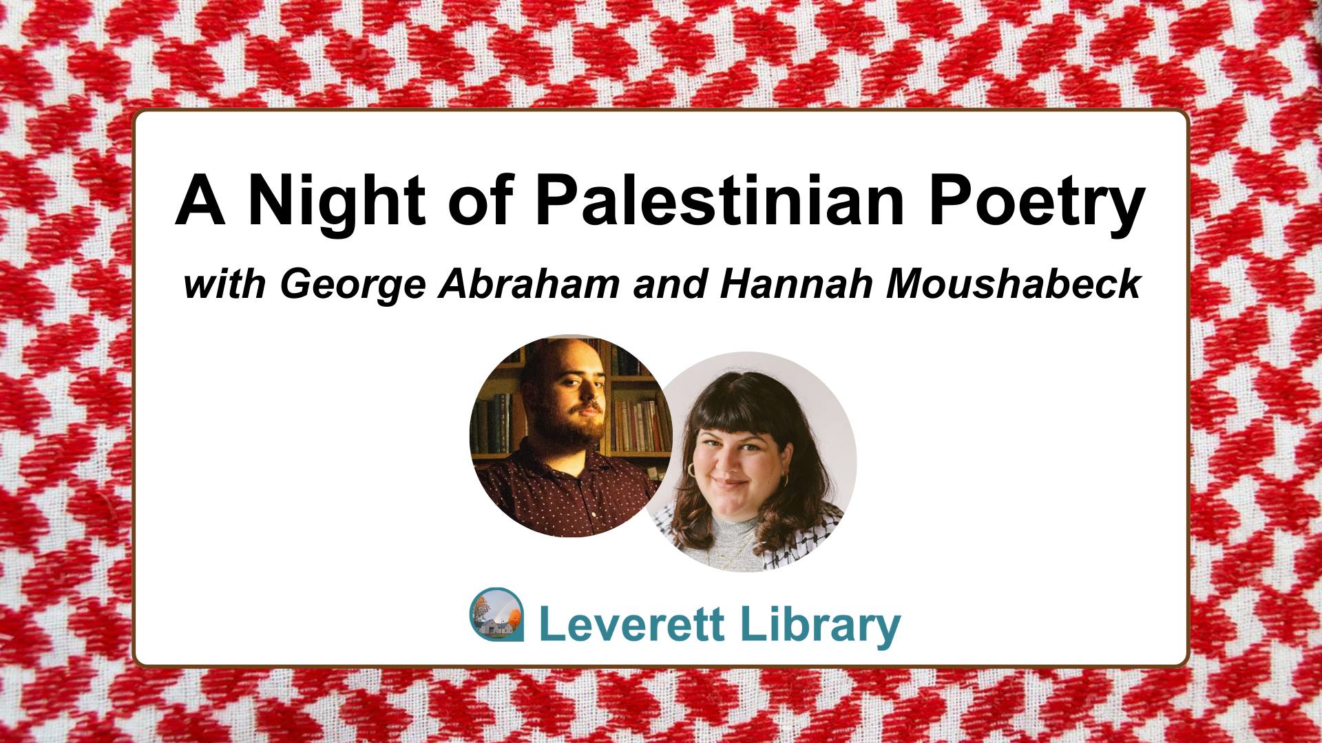 A Night of Palestinian Poetry with George Abraham and Hannah Moushabeck
