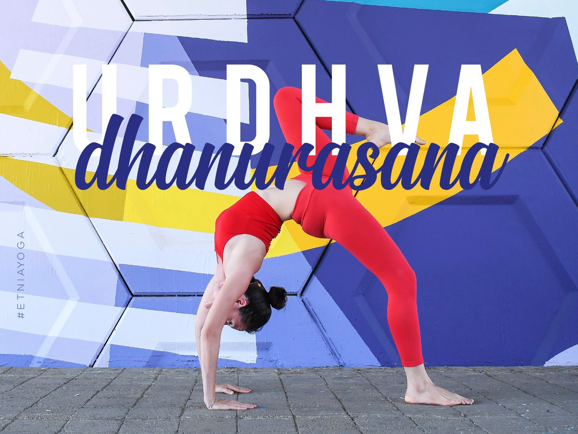 Etnia Yoga - URDHVA DHANURASANA significa la postura del...