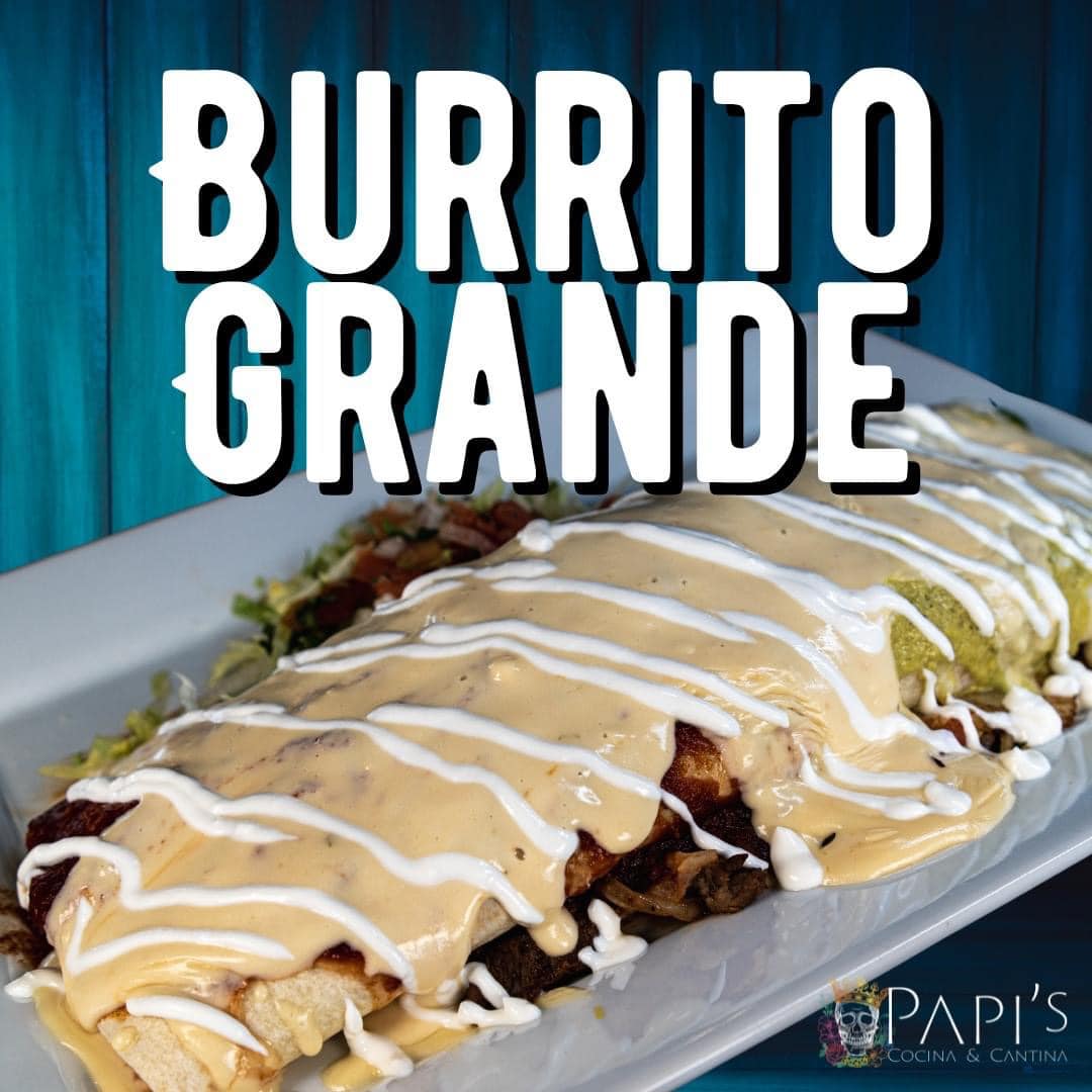 Have you tried our Burrito... - Papis Cocina & Cantina | Facebook