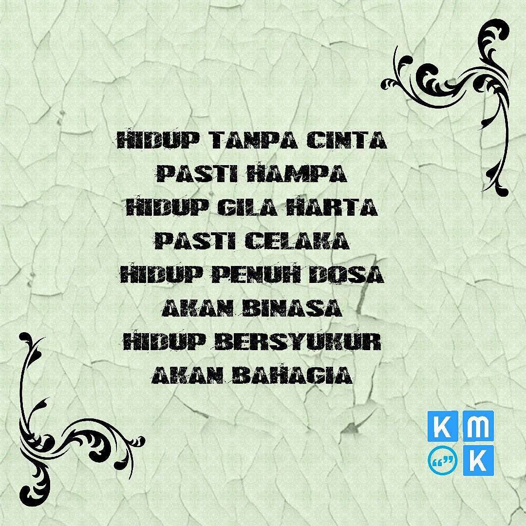 Koleksi Mutiara Kata Hidup Tanpa Cinta Pasti Hampa Hidup Gila Harta Pasti Celaka Hidup Penuh Dosa Akan Binasa Hidup Bersyukur Akan Bahagia Mutiarakata Facebook
