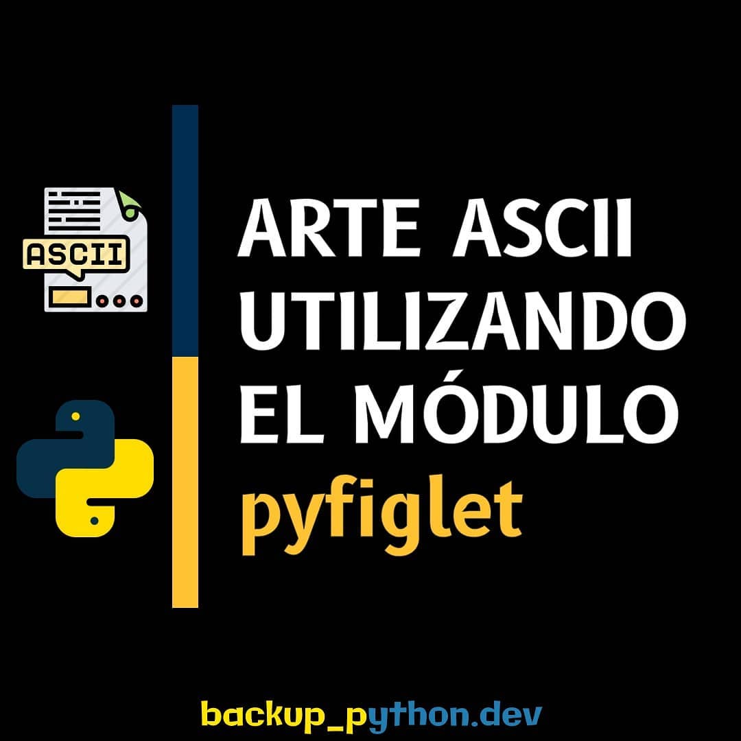 pyfiglet toma texto ASCII y lo... - backup_python.dev | Facebook