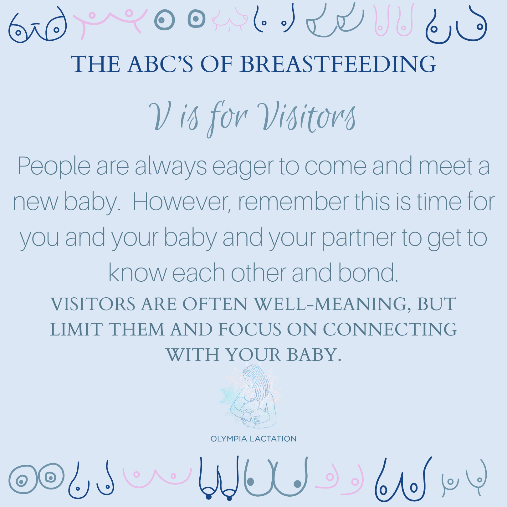 Olympia Lactation V Is For Visitors Visitors Are Always Well Meaning But Can Often Interrupt The Flow Of A New Family Bonding In The Early Days And Weeks Limit Visitors To A
