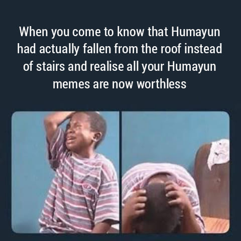 Mad Mughal Memes - I was today years old when I came to know this ...