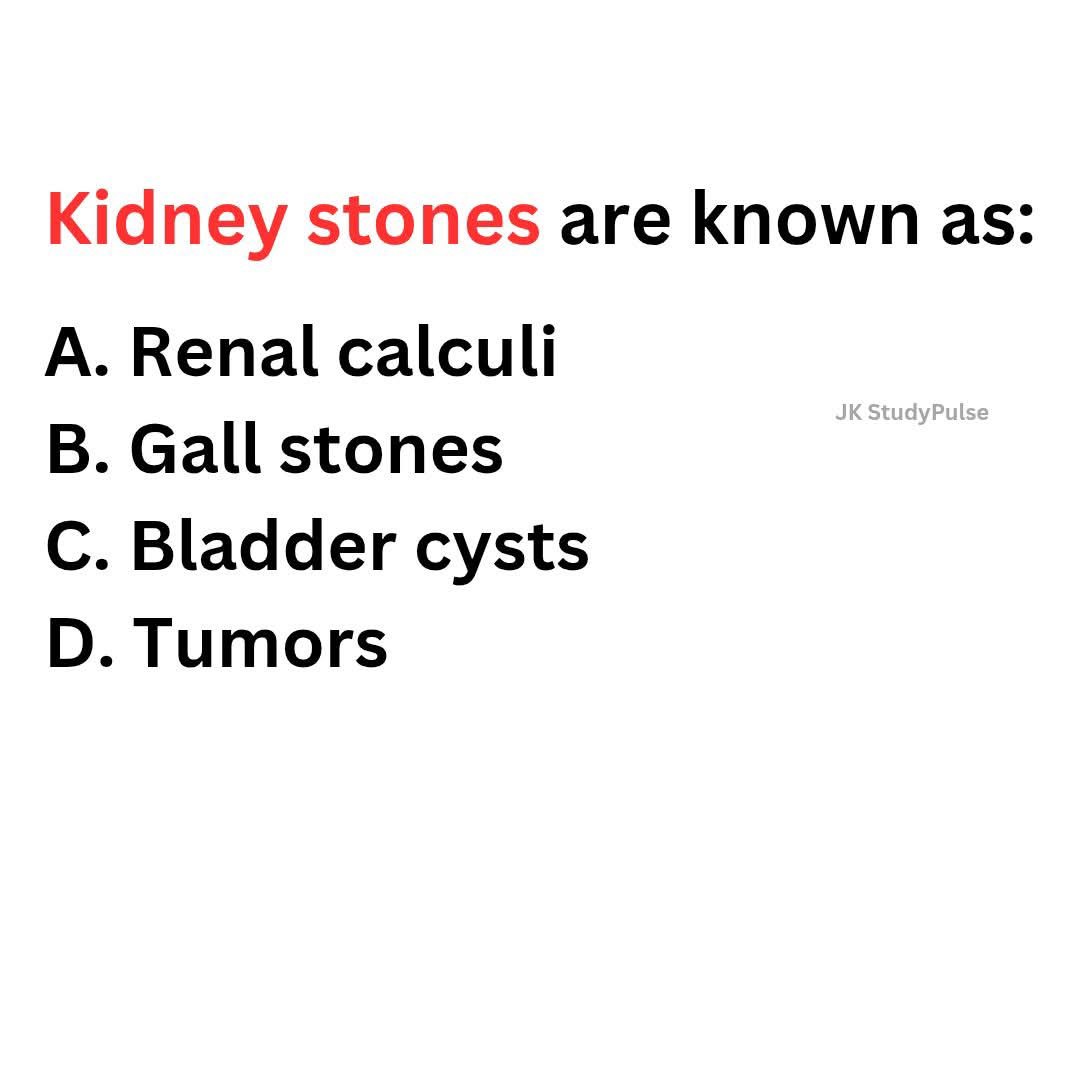 Human anatomy and physiology | Kidney stones are termed as. | Facebook