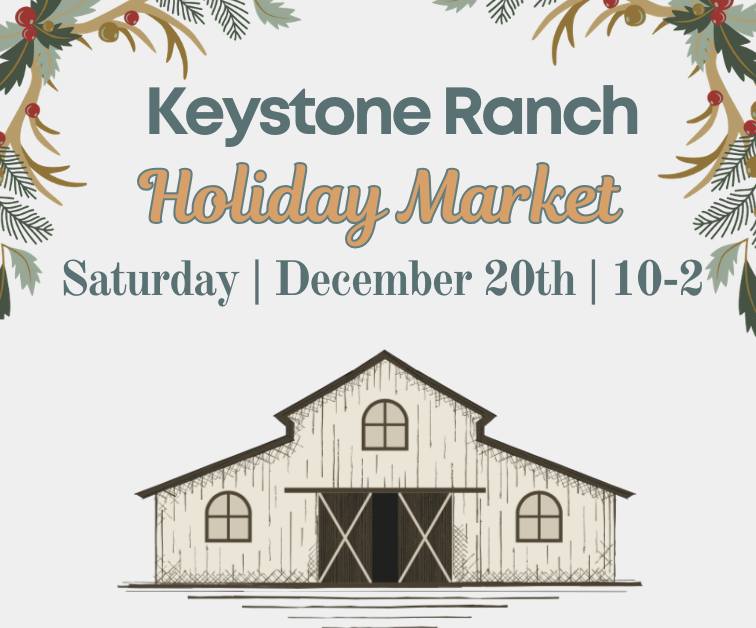 Holiday Market at Keystone Ranch Dec 20th