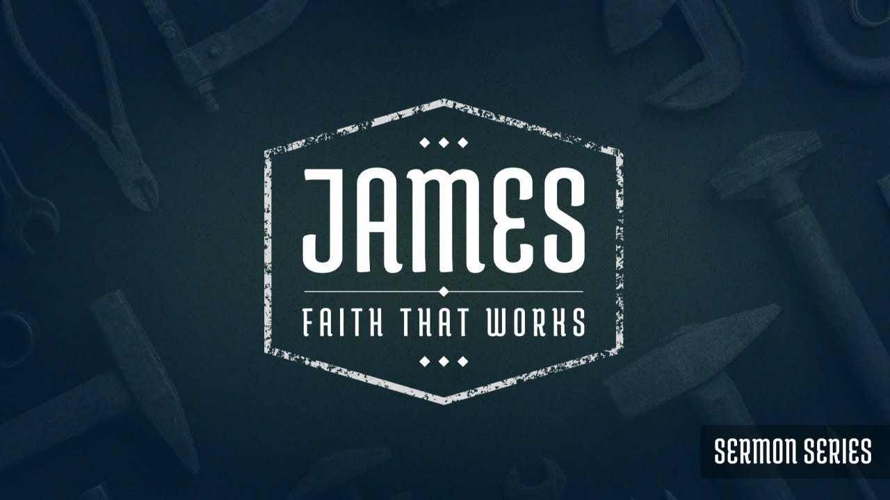 Faith that Works | James 4 | 2-15-26