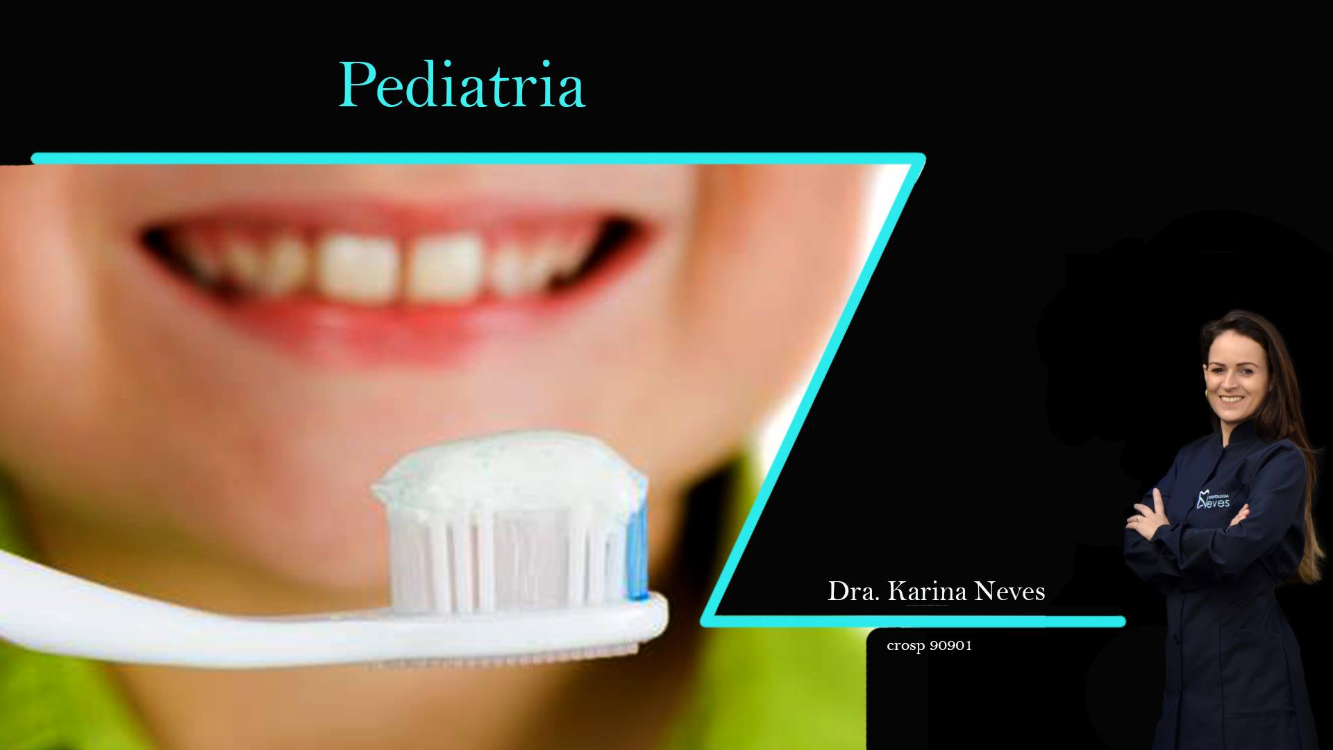 A odontopediatria objetiva que o... - Neves Odontologia
