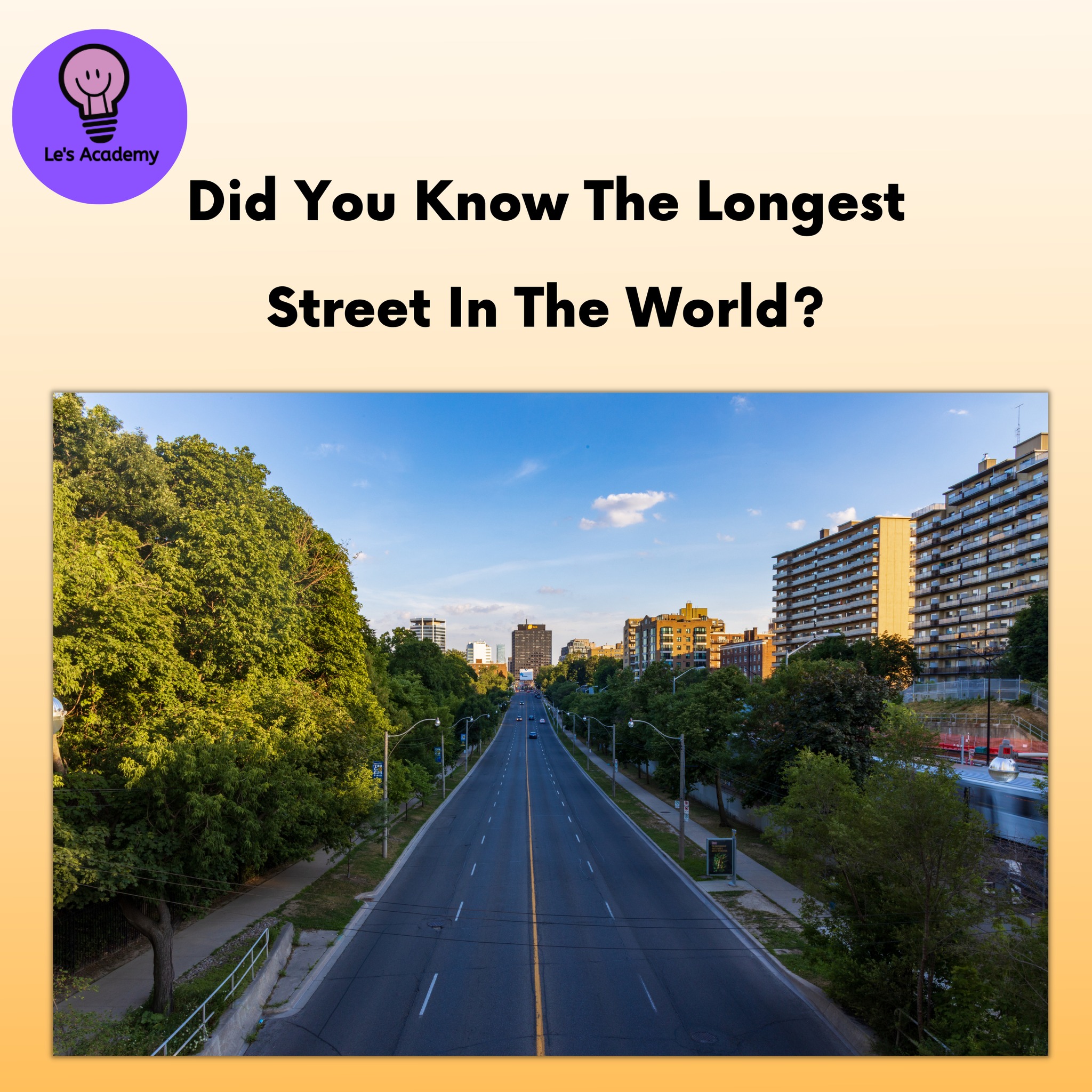 Le's Academy - Did you know the longest street in the...