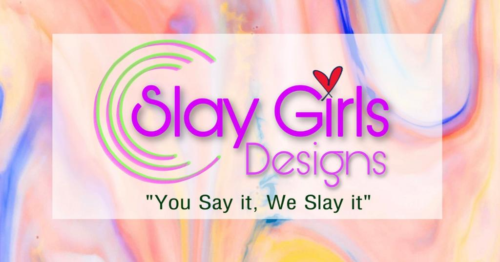 Slay Girls Design
