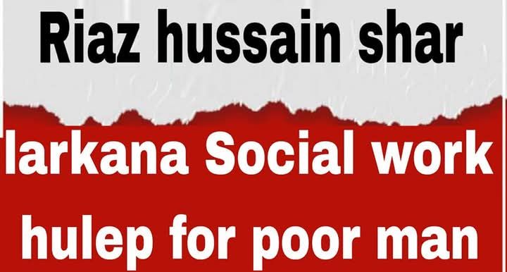 Riaz Hussain shar socail worker larkana | Facebook
